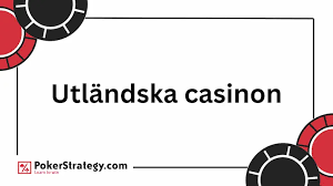 Bästa Utländska Casino - Spela Smart och Säkert