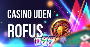 Bedste Casino Uden Rufus - Spil Uden Bekymringer