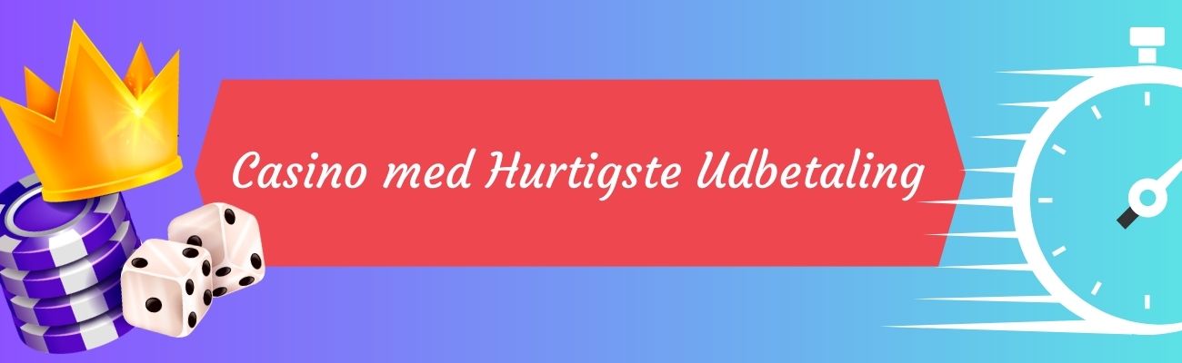 Casino med Hurtig Udbetaling Find Dine Bedste Muligheder