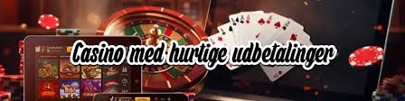 Casino med Hurtig Udbetaling Find Dine Bedste Muligheder