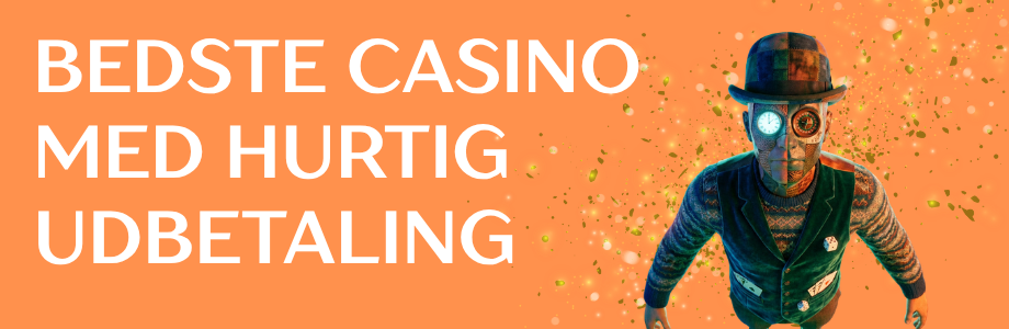 Casinoer med Hurtig Udbetaling - Find de Bedste Muligheder