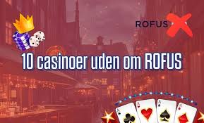 Casinoer Uden Rofus En Guide til Ubegribelig Underholdning