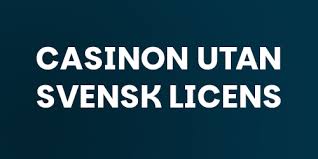 Casinon Utan Svensk Licens – En Omfattande Guide