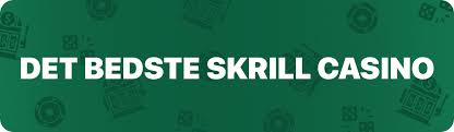 De Bedste Casinoer med Skrill En Kompleks Guide til Online Spil