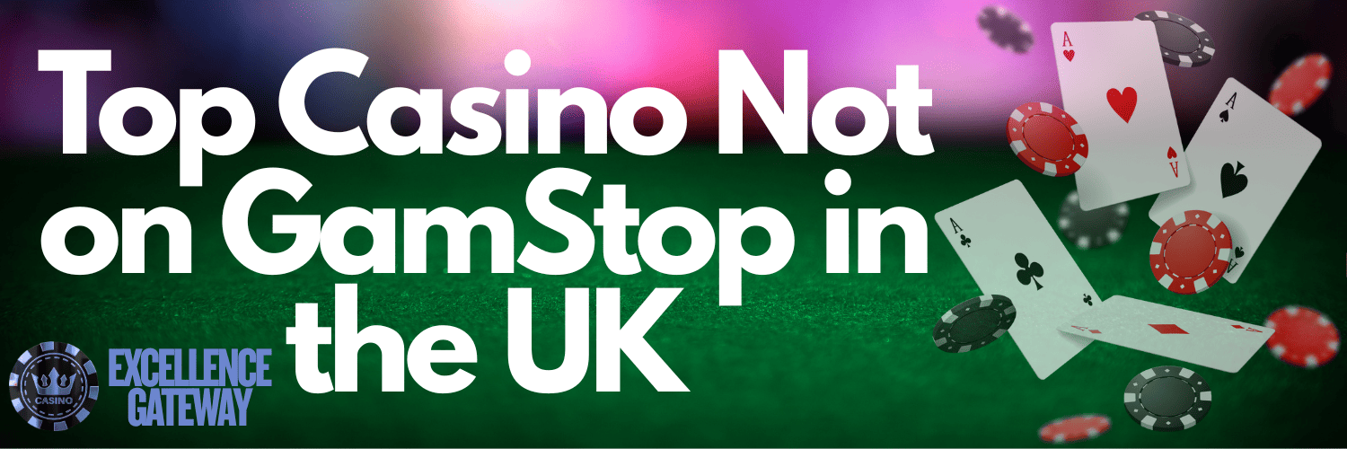 Exploring Casinos Not Signed Up To GamStop A Guide for Players