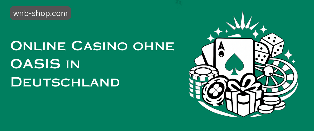 Online Casino ohne OASIS Sicher und bequem spielen